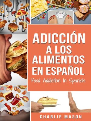 cover image of Adicción a los alimentos en español/Food addiction in spanish